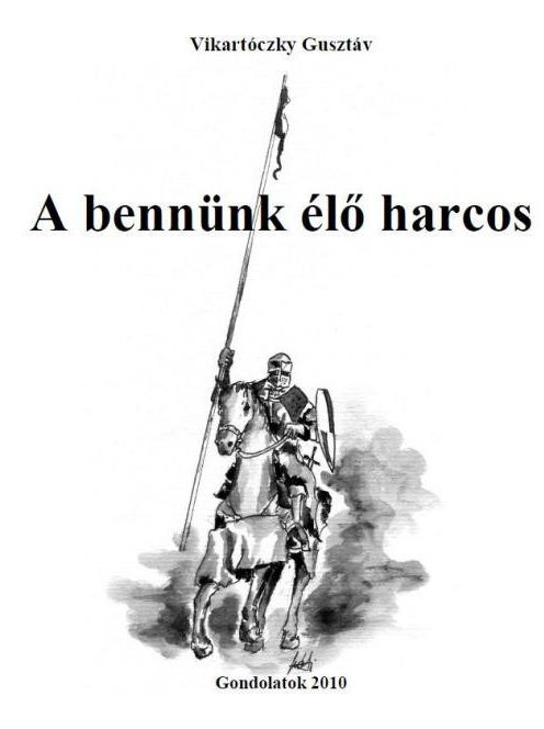 A bennünk élő harcos