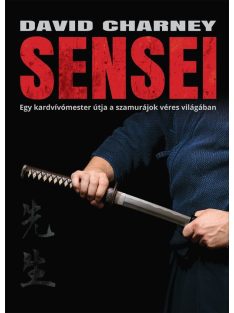   Sensei /Egy kardvívómester útja a szamurájok véres világában/